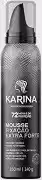 Mousse Karina Fixação Extra Forte - 150ml