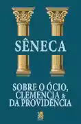 Sobre o Ócio, Clemência e da Providência