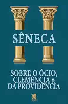 Sobre o Ócio, Clemência e da Providência